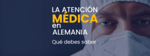 atención medica en alemania. qué debes saber